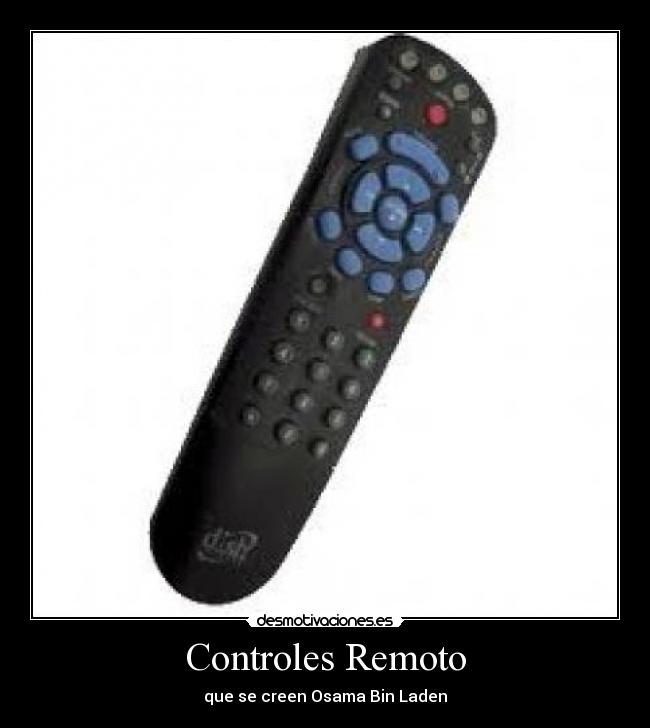 Controles Remoto - que se creen Osama Bin Laden