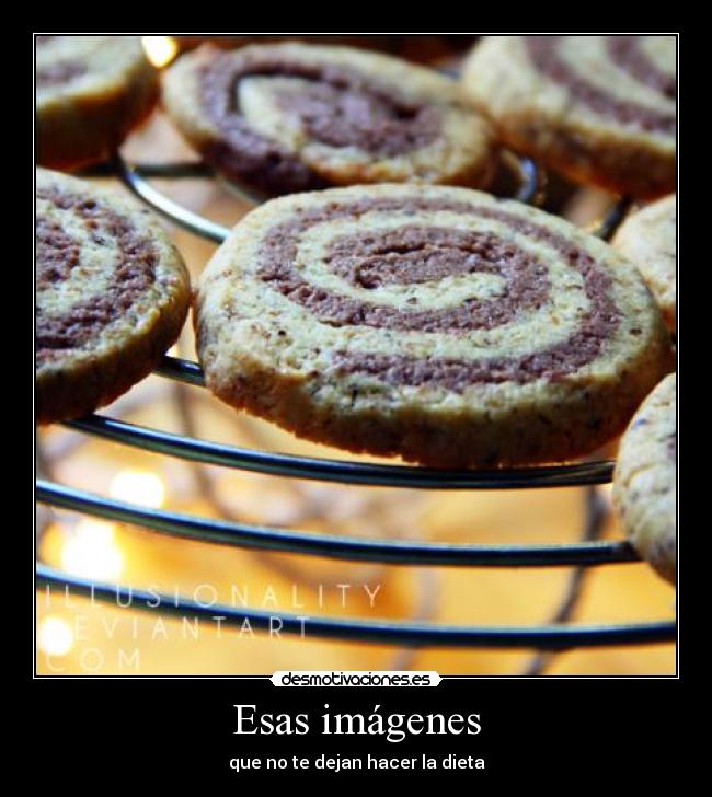 Esas imágenes - que no te dejan hacer la dieta