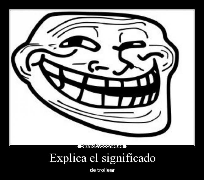 carteles troll trollear explicar significado desmotivaciones