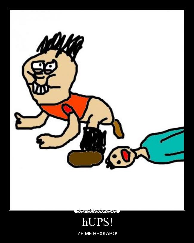 hUPS! - ZE ME HEXKAPÒ!