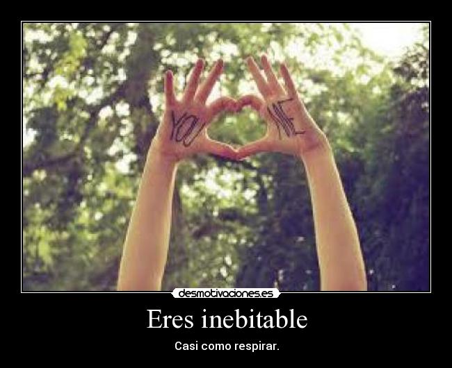 Eres inebitable - 