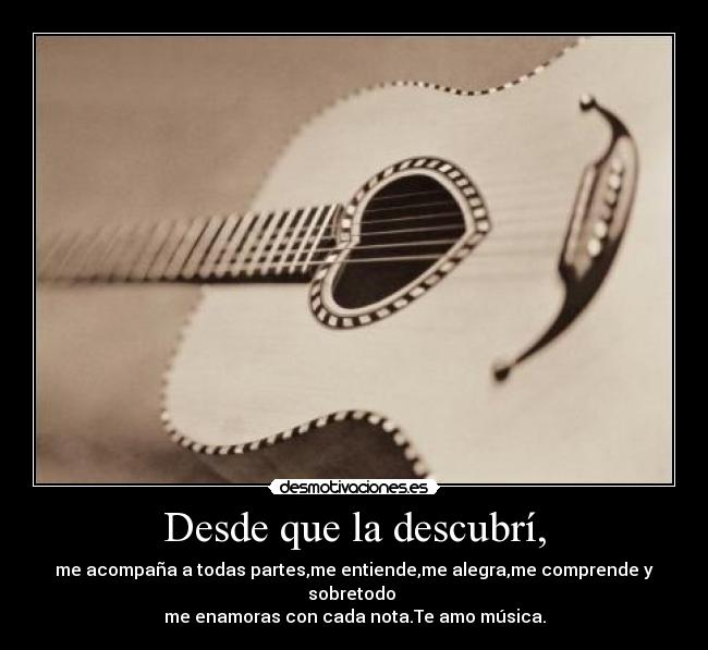 Desde que la descubrí, -