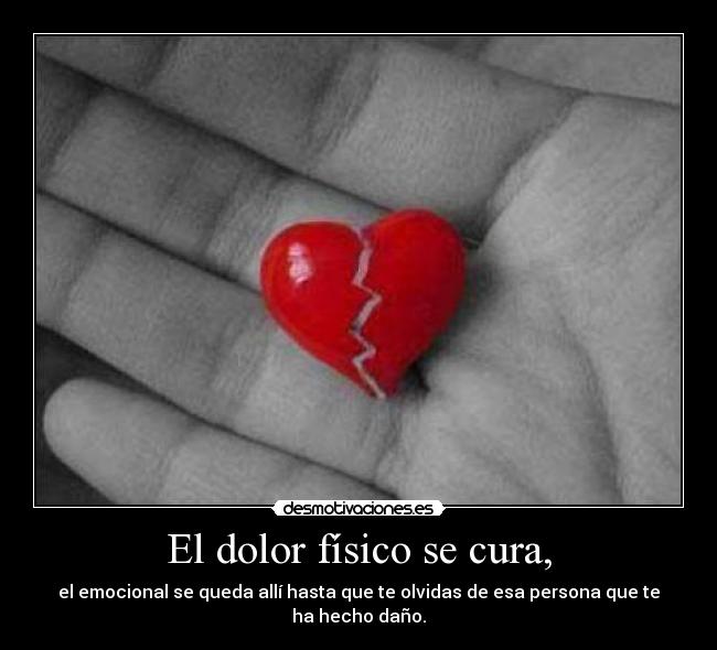 El dolor físico se cura, - 