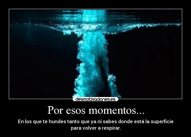 Por esos momentos... - 