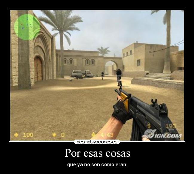 Por esas cosas - que ya no son como eran.