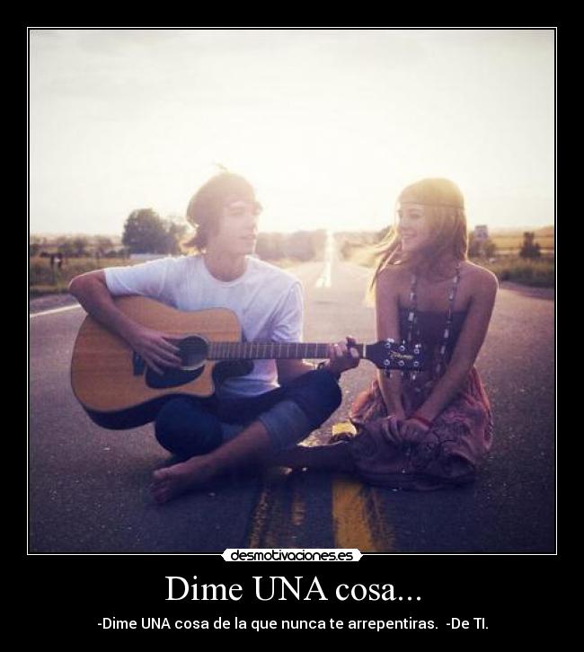 Dime UNA cosa... - 