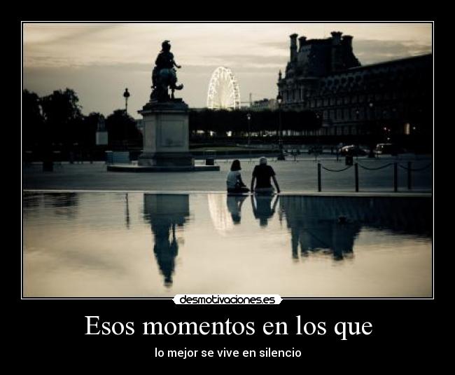 Esos momentos en los que -