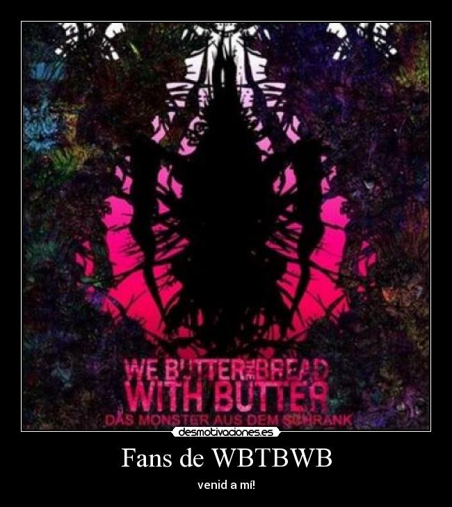 Fans de WBTBWB - venid a mí!