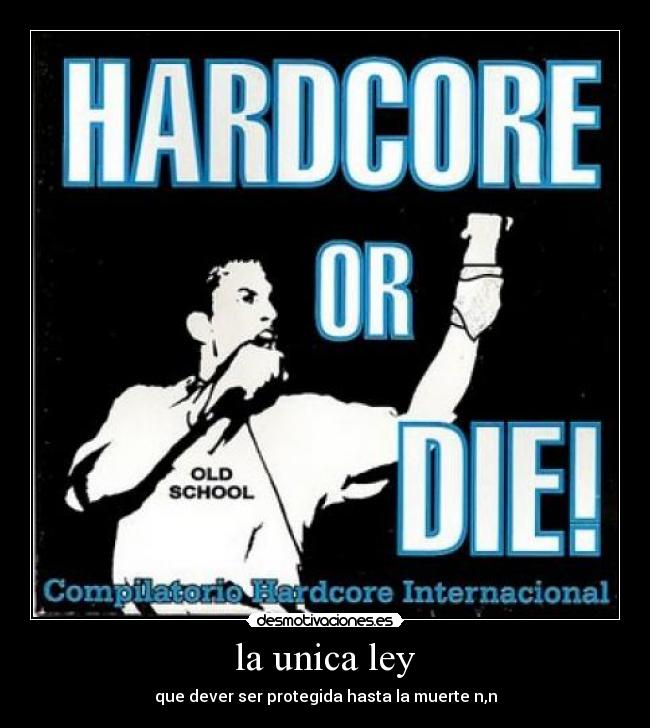 la unica ley - que dever ser protegida hasta la muerte n,n