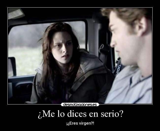 ¿Me lo dices en serio? - 