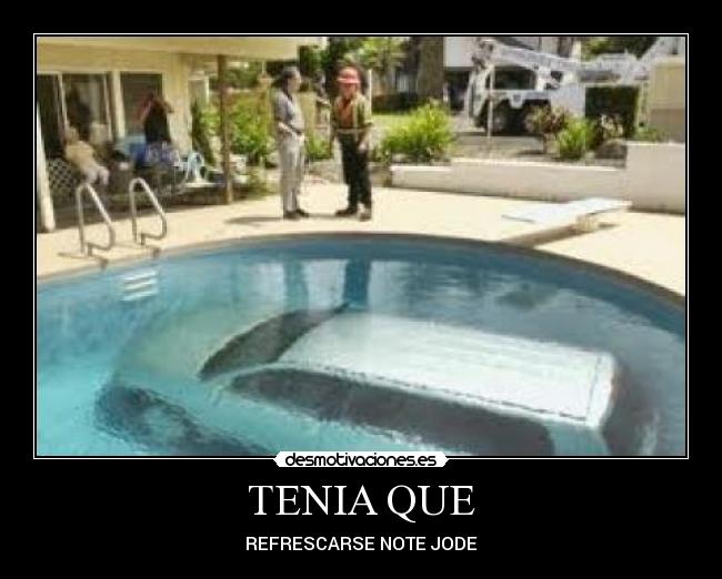TENIA QUE - REFRESCARSE NOTE JODE