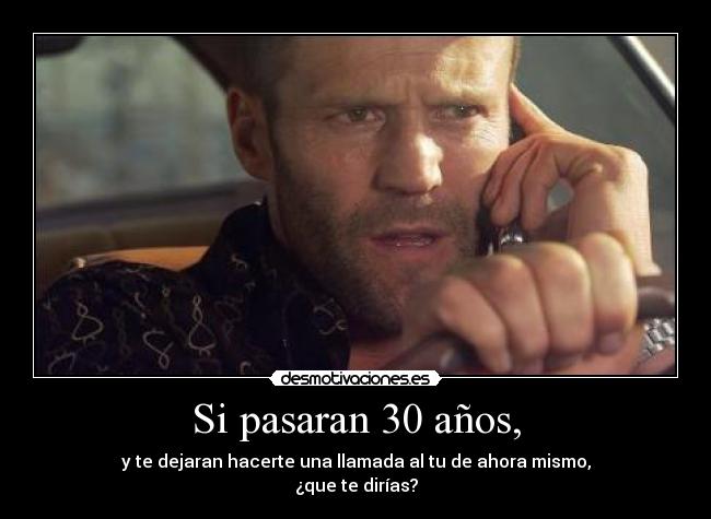 Si pasaran 30 años, -
