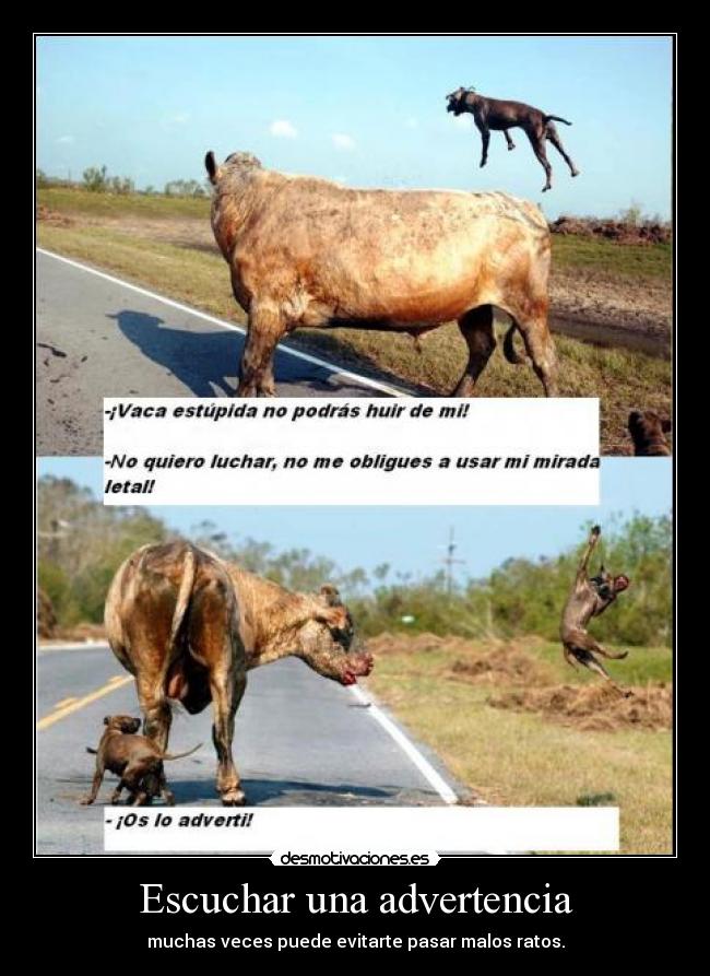 Escuchar una advertencia - muchas veces puede evitarte pasar malos ratos.