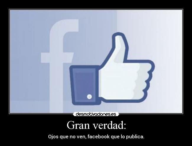 Gran verdad: - 