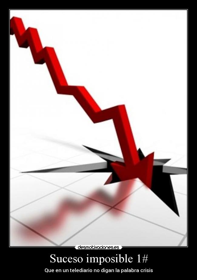 Suceso imposible 1# - Que en un telediario no digan la palabra crisis