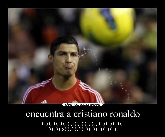 encuentra a cristiano ronaldo - ( . ) ( . ) ( . ) ( . ) ( . ) ( . ) ( . ) ( . ) ( . ) ( . ) ( . ) ( . ) ( . ) ( o ) ( . ) ( . ) ( . ) ( . ) ( . ) ( . ) ( . )