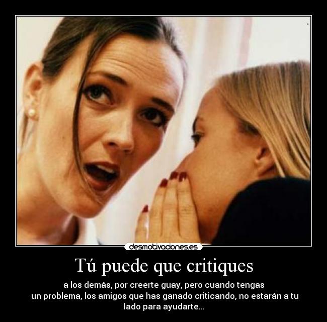 Tú puede que critiques - 