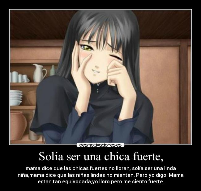 Solía ser una chica fuerte, -