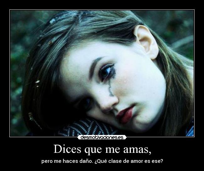Dices que me amas, Desmotivaciones
