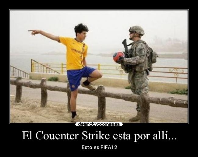 El Couenter Strike esta por allí... - 