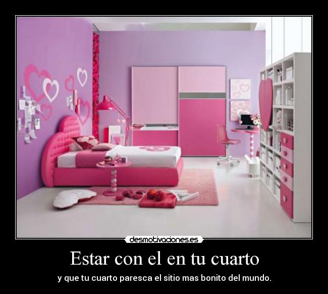 Estar con el en tu cuarto - 