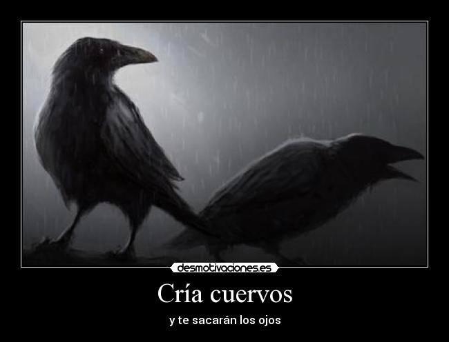 Cría cuervos -