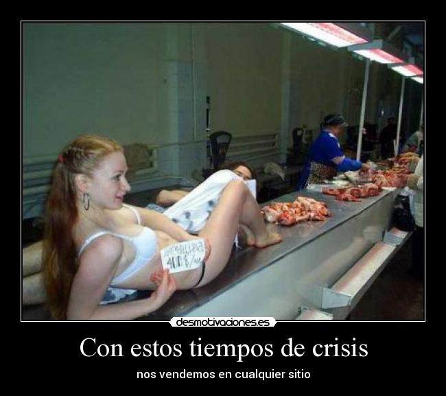 Con estos tiempos de crisis - 