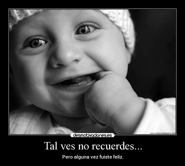 Tal ves no recuerdes... - 