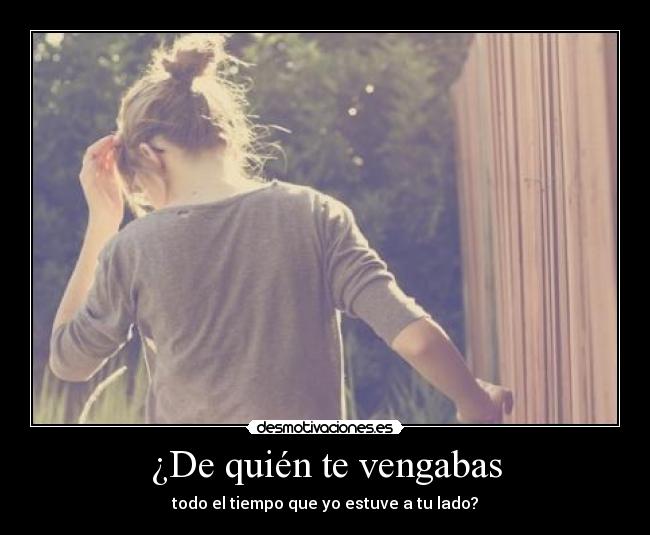 ¿De quién te vengabas - 