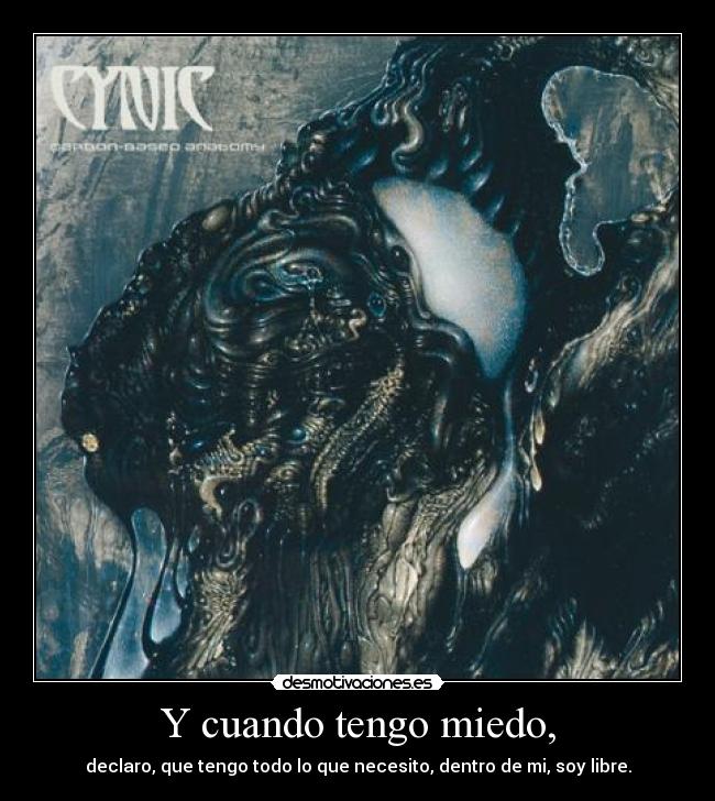 Y cuando tengo miedo, -