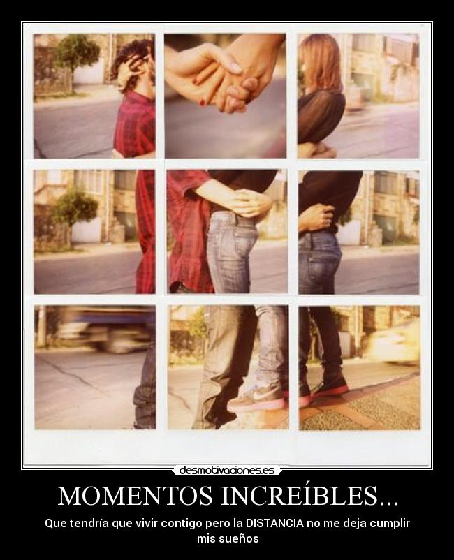 MOMENTOS INCREÍBLES... -