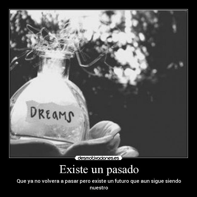 Existe un pasado -