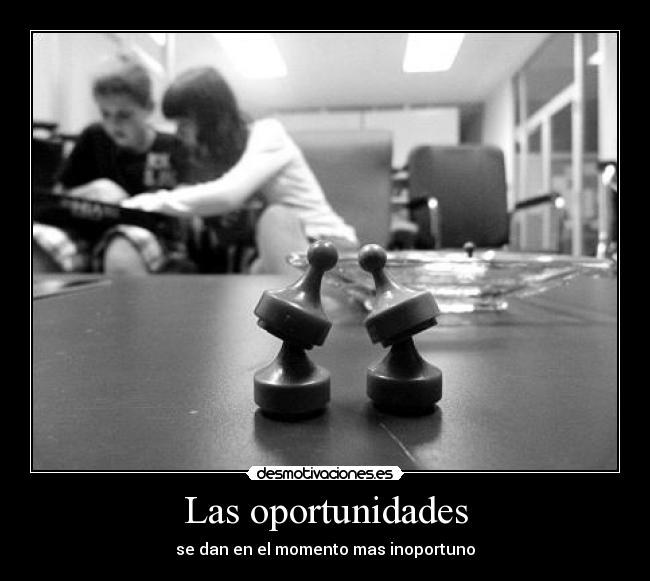 Las oportunidades -