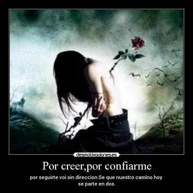 Por creer,por confiarme - 