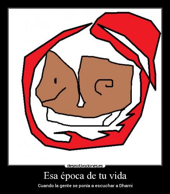 Esa época de tu vida - Cuando la gente se ponía a escuchar a Dharni