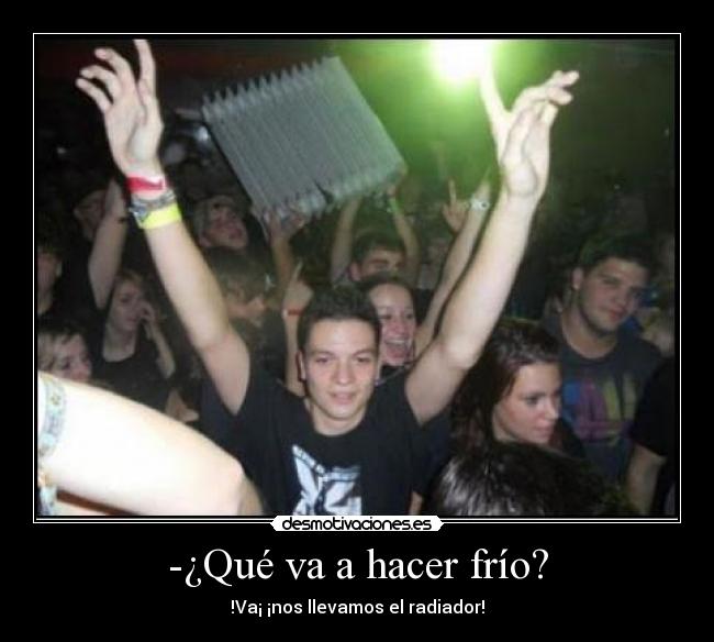 -¿Qué va a hacer frío? - 