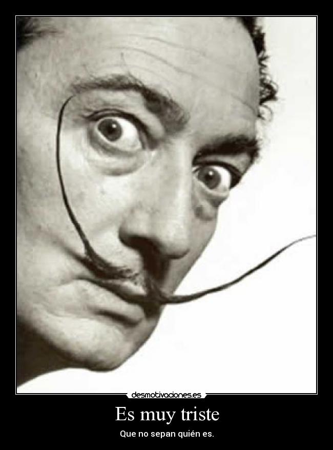 Es muy triste - Que no sepan quién es.