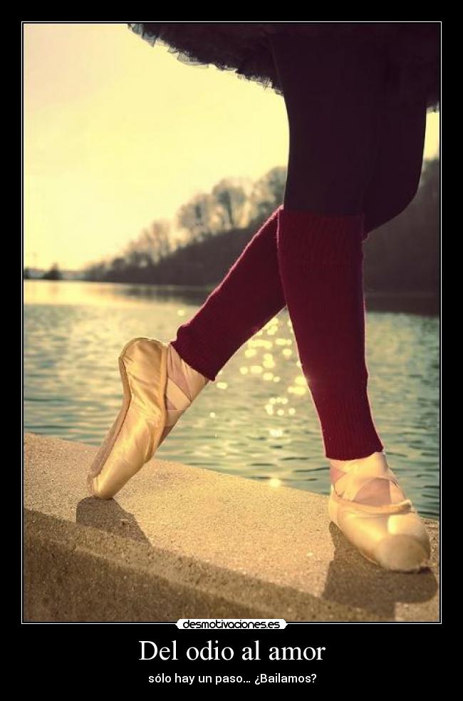 Del odio al amor - sólo hay un paso… ¿Bailamos?