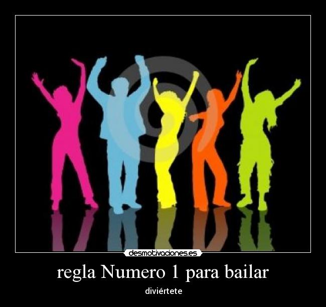 regla Numero 1 para bailar - diviértete