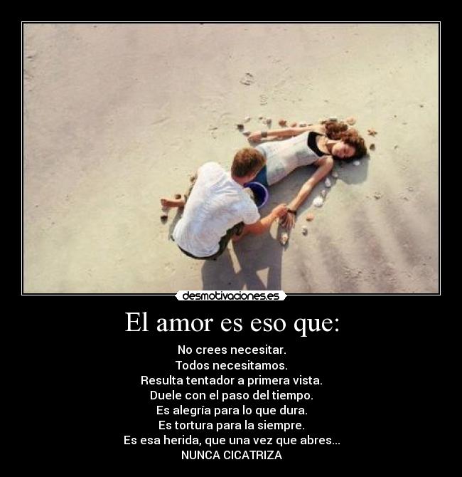 El amor es eso que: -