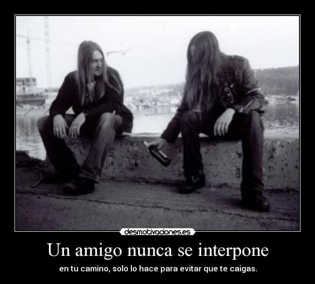 Un amigo nunca se interpone -
