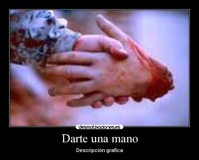 Darte una mano - Descripción grafica