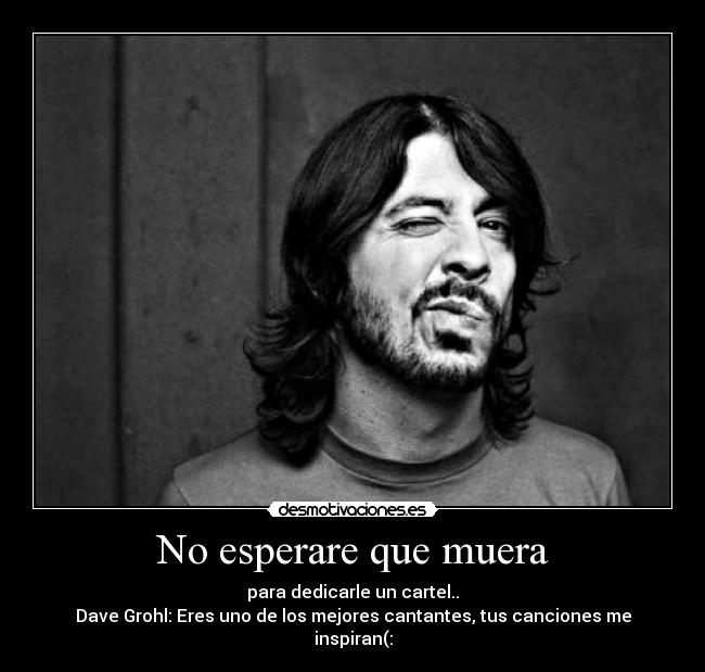 No esperare que muera -