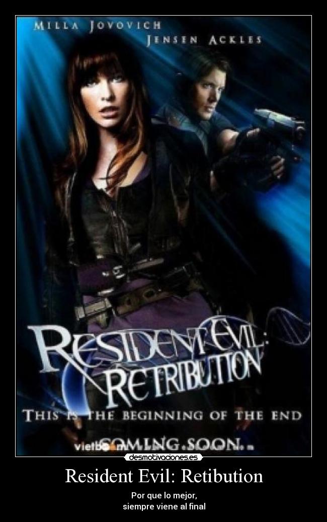 Resident Evil: Retibution - Por que lo mejor,
siempre viene al final