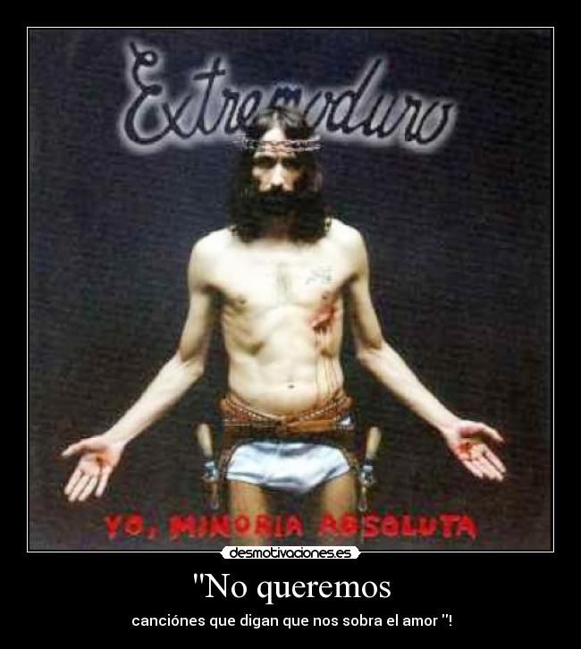 No queremos - canciónes que digan que nos sobra el amor !