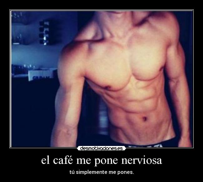 el café me pone nerviosa - 