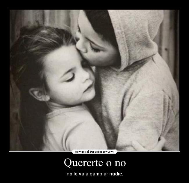 Quererte o no -