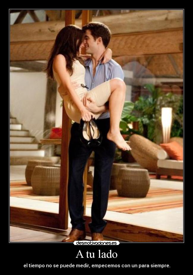 A tu lado - el tiempo no se puede medir, empecemos con un para siempre.