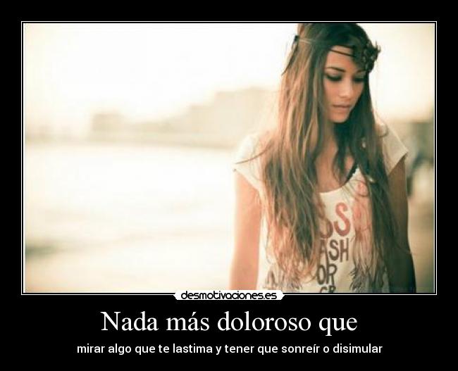 Nada más doloroso que - 