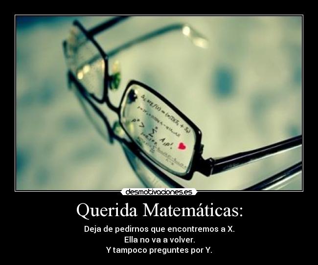 Querida Matemáticas: -